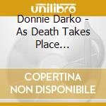 Donnie Darko - As Death Takes Place (Acapella Version) cd