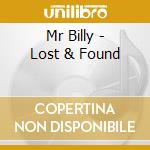 Mr Billy - Lost & Found cd musicale di Mr Billy