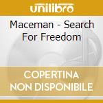 Maceman - Search For Freedom cd musicale di Maceman