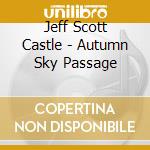 Jeff Scott Castle - Autumn Sky Passage cd