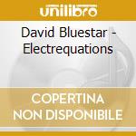 David Bluestar - Electrequations cd