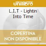 L.I.T - Lightin Into Time cd