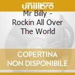 Mr Billy - Rockin All Over The World cd