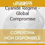 Cyanide Regime - Global Compromise cd