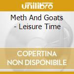 Meth And Goats - Leisure Time cd