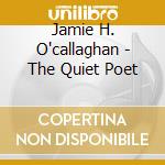Jamie H. O'callaghan - The Quiet Poet cd