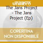 The Jans Project - The Jans Project (Ep) cd