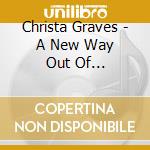 Christa Graves - A New Way Out Of Depression cd