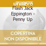 Flash Jack Eppington - Penny Up cd