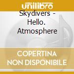 Skydivers - Hello. Atmosphere cd