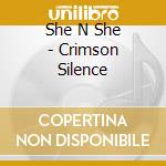 She N She - Crimson Silence cd