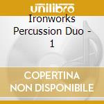 Ironworks Percussion Duo - 1 cd