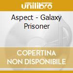 Aspect - Galaxy Prisoner cd