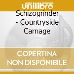 Schizogrinder - Countryside Carnage cd