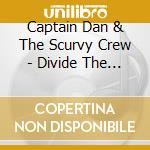 Captain Dan & The Scurvy Crew - Divide The Plunder: The Best Of Pirate Rap cd
