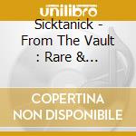 Sicktanick - From The Vault : Rare & Unreleased