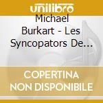 Michael Burkart - Les Syncopators De Bayou cd