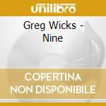 Greg Wicks - Nine cd