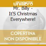 Mr. Billy - It'S Christmas Everywhere! cd