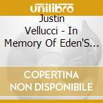Justin Vellucci - In Memory Of Eden'S Sons Who Were cd