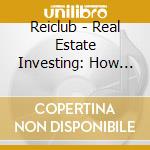 Reiclub - Real Estate Investing: How To Handle Seller Calls cd