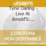Tyne Darling - Live At Arnold'S: Cincinnati, Oh 9/29/12
