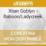 Xtian Goblyn - Baboon/Ladycreek cd