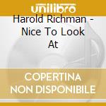 Harold Richman - Nice To Look At cd