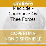 Medicide - Concourse Ov Thee Forces cd musicale di Medicide