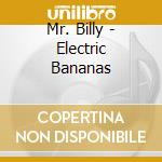 Mr. Billy - Electric Bananas cd