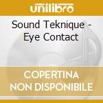 Sound Teknique - Eye Contact cd