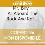 Mr. Billy - All Aboard The Rock And Roll Train cd