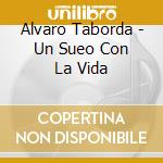 Alvaro Taborda - Un Sueo Con La Vida cd