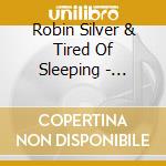 Robin Silver & Tired Of Sleeping - Spirit Dancers cd