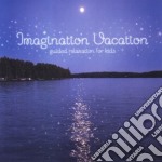 Jill Jacobsen - Imagination Vacation Guided Relaxation For Kids