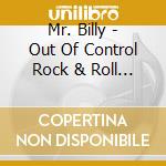 Mr. Billy - Out Of Control Rock & Roll Reading Show cd