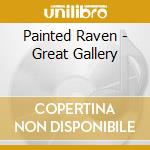 Painted Raven - Great Gallery cd