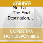 Mr. Tac - The Final Destination, Pt. 1 cd musicale di Mr. Tac