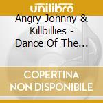 Angry Johnny & Killbillies - Dance Of The Shufflers (Cdrp) cd