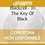 Blackcell - In The Key Of Black cd