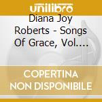 Diana Joy Roberts - Songs Of Grace, Vol. 2 (Feat. Ed Munger) cd