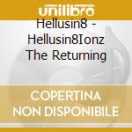Hellusin8 - Hellusin8Ionz The Returning