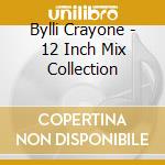 Bylli Crayone - 12 Inch Mix Collection cd
