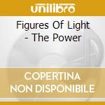 Figures Of Light - The Power cd musicale di Figures Of Light