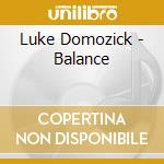 Luke Domozick - Balance