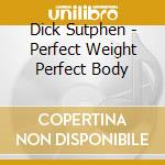 Dick Sutphen - Perfect Weight Perfect Body cd