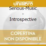 Serious-Music - Introspective cd