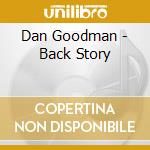Dan Goodman - Back Story cd