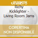Richy Kicklighter - Living Room Jams cd