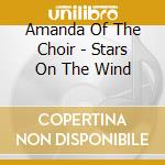 Amanda Of The Choir - Stars On The Wind cd musicale di Amanda Of The Choir